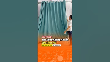 Công nghệ hấp sóng kháng khuẩn cho rèm vải, tạo sóng rèm thẳng đều #shortvideo #shorts