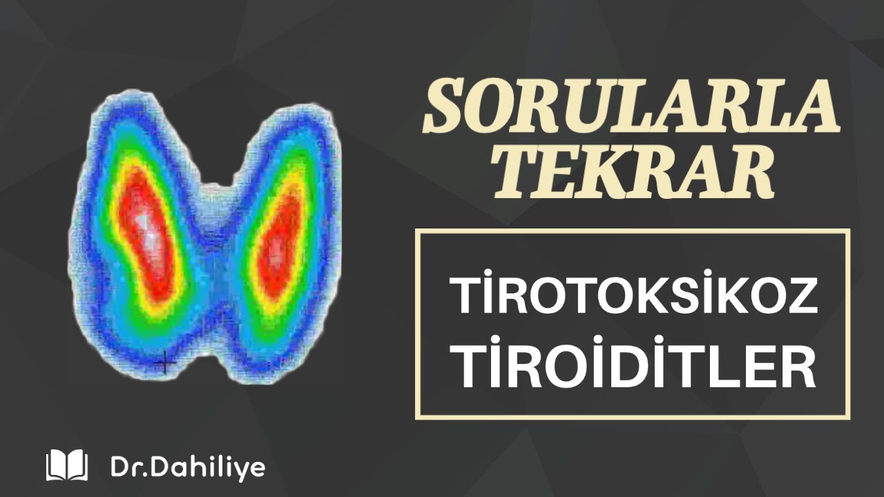 Tirotoksikoz Yaklaşım ve Tiroiditler