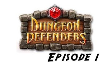 Dungeon Defenders (Co-op)  - Ep. 1 The Deeper Well - HOLY MOTHER OF OGRES