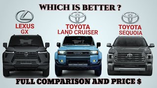 2024 Lexus GX vs 2024 Toyota Land Cruiser vs 2024 Toyota Sequoia |Which is better?