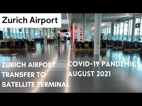 ZURICH AIRPORT TRANSFER to Satellite Terminal (E gates) and TERMINAL WALK DURING COVID-19