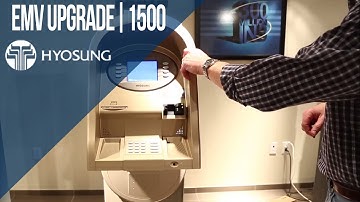 How to Upgrade your Hyosung 1500 for EMV Compliance