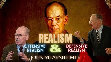 Realism| Offensive and Defensive Realism with John Mearsheimer #realpolitik