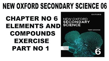 Grade 6 New Oxford Secondary Science Unit 6 Elements And Compounds Exercise Solution Part 1 - Level6