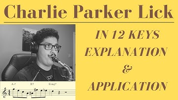 Charlie Parker ii-V-I Lick In All 12 Keys | Explanation and How To Apply It To Tunes
