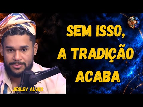 TRADITION MAY CHANGE — BUT THIS CANNOT DIE - JESLEY ALVES