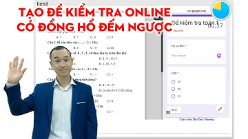 Cách tạo bài kiểm tra online có đồng hồ đếm ngược và đưa bài giảng Elearning lên online