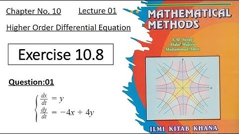 Exercise 10.8 || Question 01 || System of Linear D.E || Lec 01 || Mathematical Method by SM yusuf