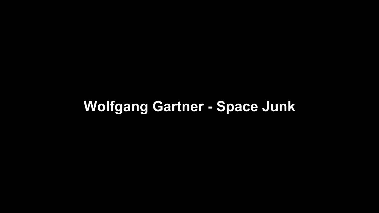 Wolfgang Gartner Space Junk YouTube