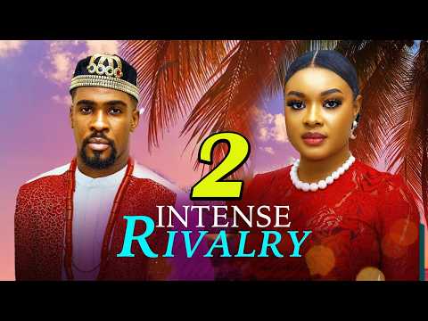 INTENSE RIVALRY 2 (NEW MOVIE) DORIS IFEKA, BRIGHT MORGAN LATEST TRENDIG MOVIE 2026 CTM