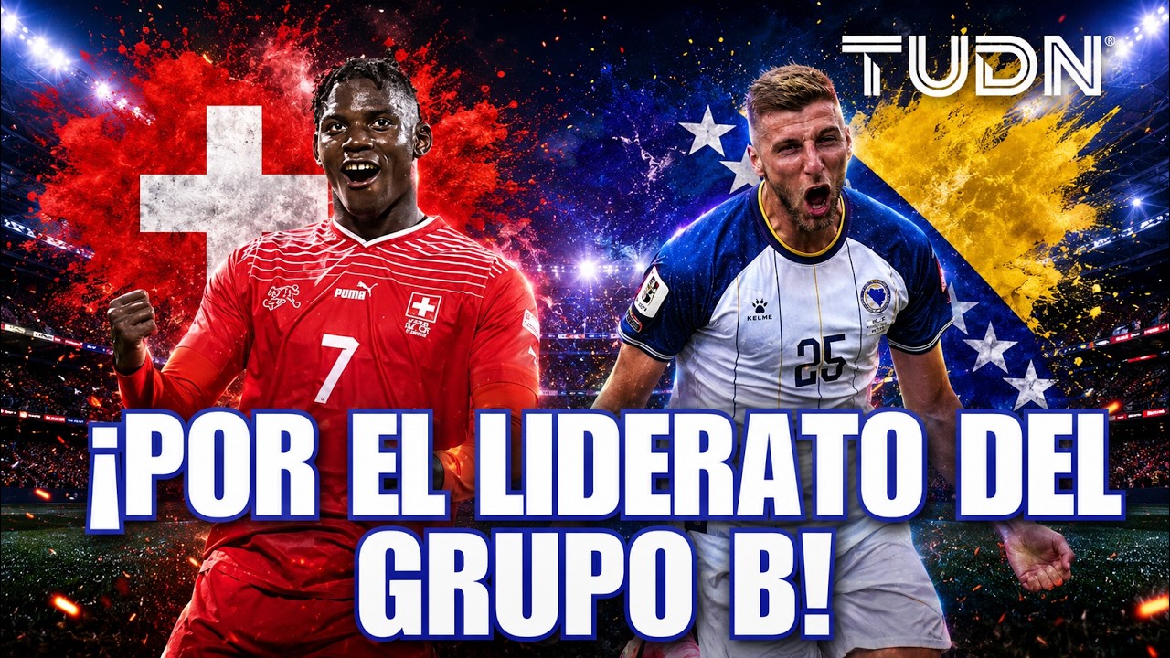 ¡Suiza y Bosnia se Enfrentan en un Choque de Poder Ofensivo! | TUDN