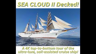 SEA CLOUD II Decked In 4K!  (A top-to-bottom tour of the exquisite sail-assisted cruise ship)