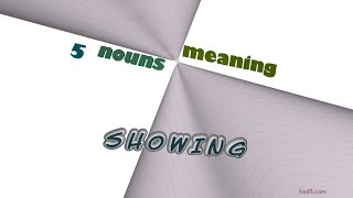 showing - 5 nouns which are synonym to showing sentence examples