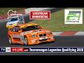 🇩🇪 LIVE Tourenwagen Legenden Qualifying 24h Nürburgring 2026 - Das größte Autorennen der Welt