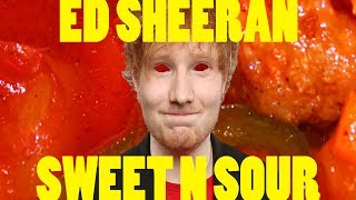 Shape of You but it's sweet n sour (for hours and hours)