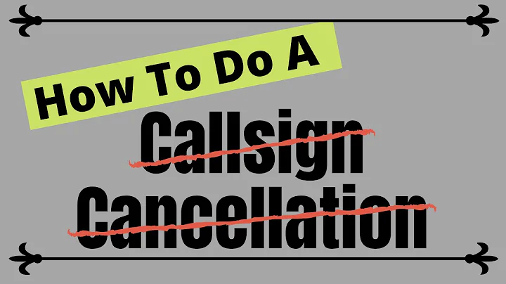 HOW TO DO A CALLSIGN CANCELLATION /  SILENT KEY CANCELLATION