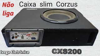 Caixa slim Corzus CXS200 não liga,  análise do defeito. 