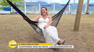 Dica de hospedagem em São Sebastião com Alessandra Rister. A VIDA SEM FILTRO| MANHÃ NA BAND
