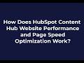 How Does HubSpot Content Hub Website Performance and Page Speed Optimization Work?