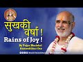 Sukh Ki Varsha | Rains of Joy | How to achieve Independence ? | Pujya Bhaishri Rameshbhai Oza