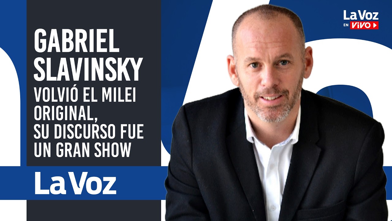 GABRIEL SLAVINSKY: JAVIER MILEI está en un momento de ALTO VUELO