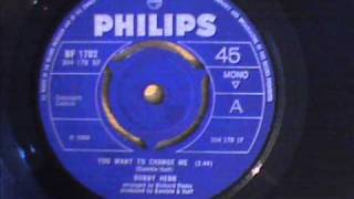 Video thumbnail of "BOBBY HEBB - YOU WANT TO CHANGE ME"