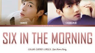 Tohoshinki (東方神起) - SIX IN THE MORNING [Color Coded Lyrics Jpn/Rom/Eng] #tohoshinki #colorcoded