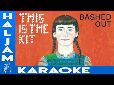 This Is The Kit - Bashed Out (karaoke)