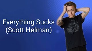 Everything Sucks (Lyric Video) - Scott Helman