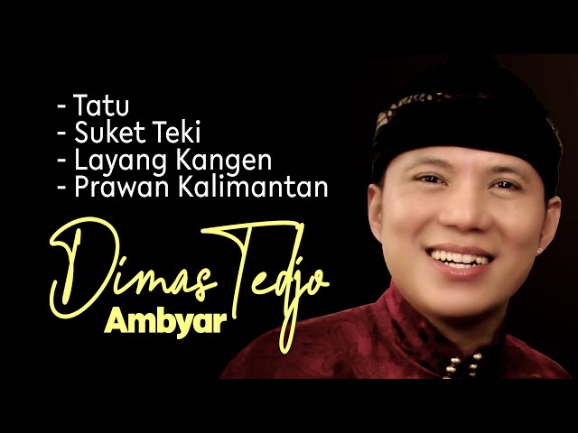 DIMAS TEDJO AMBYAR TATU, SUKET TEKI, LAYANG KANGEN, PRAWAN KALIMANTAN class=