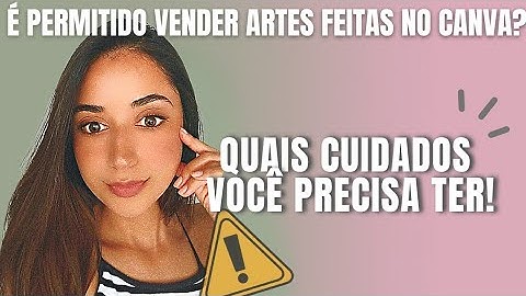 É PERMITIDO VENDER ARTES FEITAS NO CANVA? | Débora Azevedo