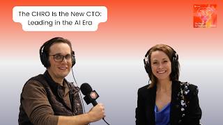 The CHRO Is the New CTO: Leading in the AI Era