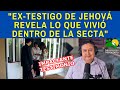 "EX-TESTIGO DE JEHOVÁ REVELA LO QUE VIVIÓ DENTRO DE LA SECTA" - IMPACTANTE TESTIMONIO