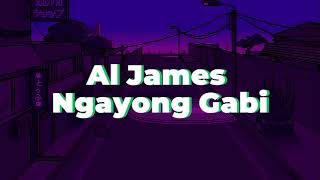 Ngayong Gabi - Al James ( Lyrics )