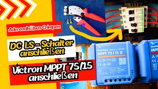 Victron MPPT 75/15 anschließen | DC Leitungsschutzschalter anschließen | Crimpen von Aderendhülsen