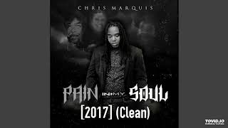 Chris Marquis - Pain In My Soul [2017] (Clean)