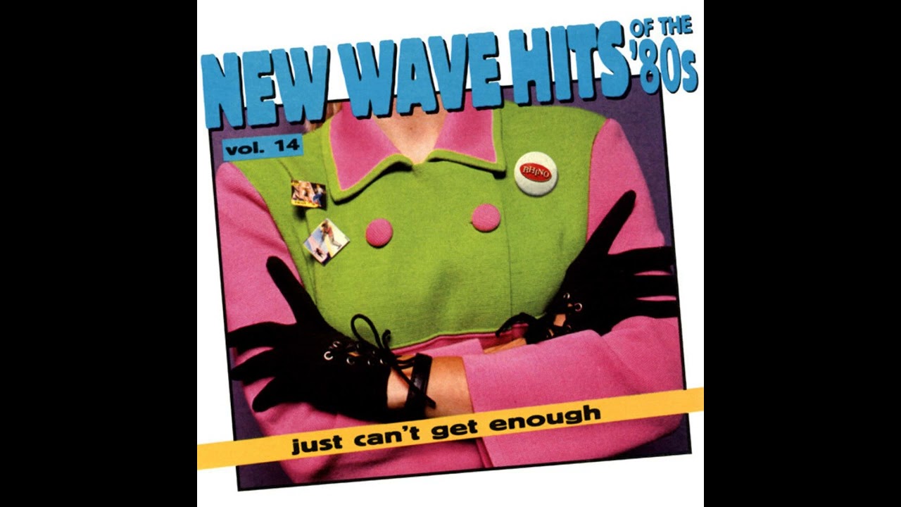 Just Can't Get Enough - New Wave Hits of the '80s, Vol 14 1995