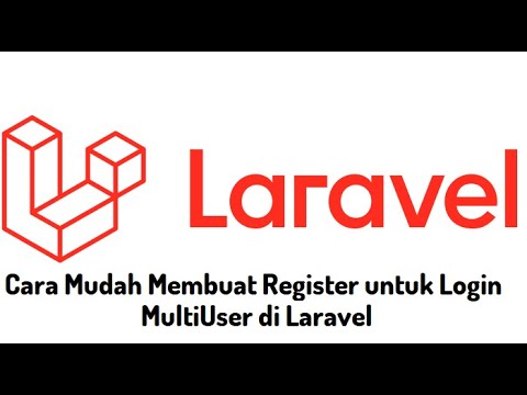 Cara Mudah Membuat Register untuk Login MultiUser di Laravel