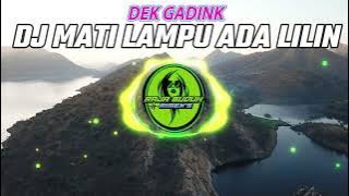 DJ TAKUT TERHIANATI DEK GADINK Mati Lampu Ada Lilin Remix SLOW BASS !!