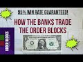 HOW THE BANKS TRADE THE ORDER BLOCKS