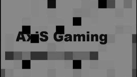 AxiS Gaming intro