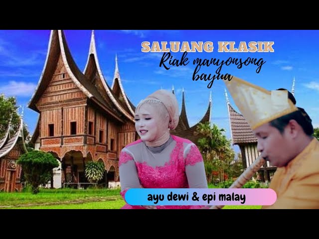 Saluang Klasik - Ayu Dewi [ Riak mManyonsong Bayua ] class=