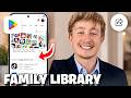 How To Set Up Google Play Family Library - Full Guide