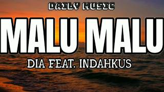 Malu Malu Boy  Dia Ft Indahkus lirik Lagu