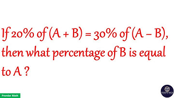 If 20% of (A + B) = 30% of (A − B), then what percentage of B is equal to A ?