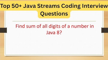 Java Streams Coding Interview Questions - Find sum of all digits of a number using Java Streams