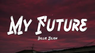 Billie Eilish - my future (Lyrics) 🎵