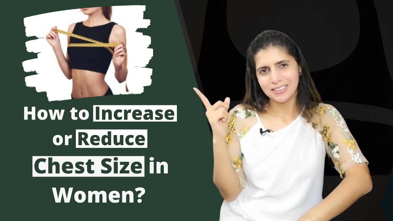 How To Increase or Decrease Chest Size in Women