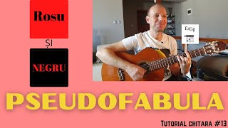 Pseudofabula (Rosu si Negru) | Tutorial chitara #13