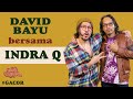 DAVID BAYU BERSAMA INDRA Q | #GACOR | DBT#011
